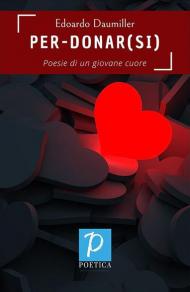 Per-donarsi. Poesie di un giovane cuore