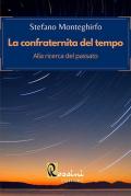 La confraternita del tempo. Alla ricerca del passato