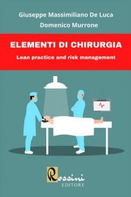 Elementi di chirurgia. Lean practice and risk management. Ediz. bilingue