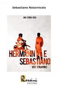 Hermann e Sebastiano: vite strappate