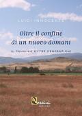 Oltre il confine di un nuovo domani. Il cammino di tre generazioni