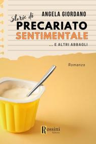 Storie di precariato sentimentale e altri abbagli