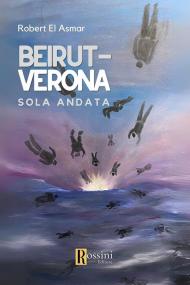 Beirut-Verona. Solo andata