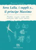 Sora Lalla, i supplì e... il principe Massimo. Aneddoti, racconti, ricette dalla tradizione nella cucina romana