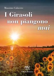 I Girasoli non Piangono Mai