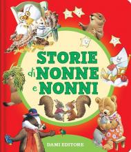 Storie di nonne e nonni. Ediz. a colori