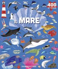 Il mare. 400 stickers. Ediz. a colori