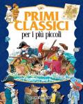 Primi classici per i più piccoli. Ediz. a colori