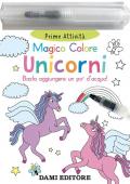 Unicorni. Magico colore. Ediz. a colori. Con pennarello ad acqua