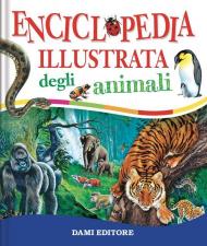 Enciclopedia illustrata degli animali. Ediz. a colori