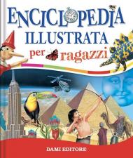 Enciclopedia illustrata per ragazzi. Ediz. a colori