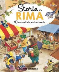 Storie in rima. 40 racconti da portare con te. Ediz. a colori