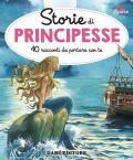 Storie di principesse. 40 racconti da portare con te. Ediz. a colori