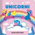 Unicorni. Cosa c'è sotto? Ediz. a colori