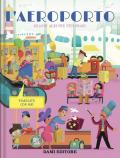 L'aereoporto. Grandi albi per esplorare. Ediz. a colori