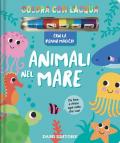 Animali nel mare. Colora con l'acqua. Ediz. a colori. Con penna magica