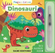 Dinosauri. Magico colore. Ediz. a colori. Con pennello ad acqua