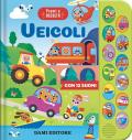 Veicoli. Premi e ascolta. Ediz. a colori