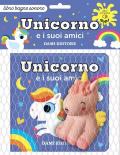 Unicorno e i suoi amici. Ediz. a colori. Con pupazzetto da bagno