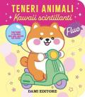 Teneri animali. Kawaii scintillanti. Ediz. a colori
