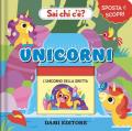Unicorni. Sai chi c'è? Sposta e scopri. Ediz. a colori