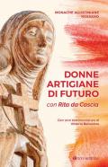 Donne artigiane di futuro. Con Rita da Cascia