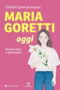Maria Goretti oggi. Illumina tutte le generazioni