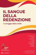 Rivista dei Missionari del Preziosissimo Sangue. Il sangue della Redenzione. Il coraggio della verità. Vol. 35