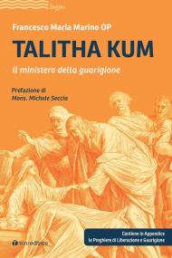 Talitha kum. Il ministero della guarigione