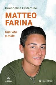 Matteo Farina. Una vita a mille