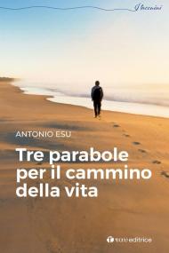 Tre parabole per il cammino della vita