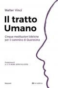 Il tratto umano. Cinque meditazioni bibliche per il cammino di Quaresima