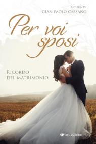 Per voi sposi. Ricordo del matrimonio