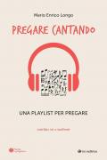 Pregare cantando. Una playlist per pregare