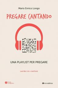 Pregare cantando. Una playlist per pregare