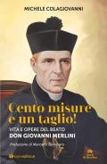 Cento misure e un taglio! Vita e opere del beato don Giovanni Merlini