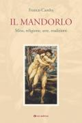 Il mandorlo. Mito, religione, arte, tradizioni