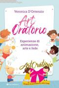 Artoratorio. Esperienze di animazione, arte e fede