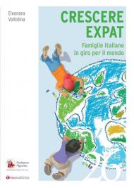 Crescere expat. Famiglie italiane in giro per il mondo