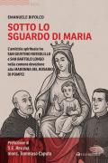 Sotto lo sguardo di Maria. L'amicizia spirituale tra San Giustino Russolillo e San Bartolo Longo nella comune devozione alla Madonna del Rosario di Pompei