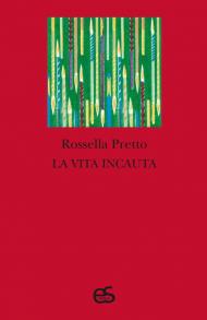 La vita incauta