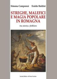 Streghe, malefici e magia popolare in Romagna. Tra storia e folklore