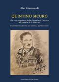 Quintino Sicuro. Da vice brigadiere della Guardia di Finanza ad eremita di S. Alberico. Ricostruzioni storiche, documenti e testimonianze