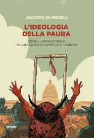 L' ideologia della paura. Come il complottismo ha conquistato l'America e l'Europa