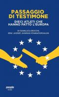 Passaggio di testimone. Dieci atleti che hanno fatto l'Europa