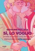 Sì, lo voglio. Storie di unioni civili in Italia