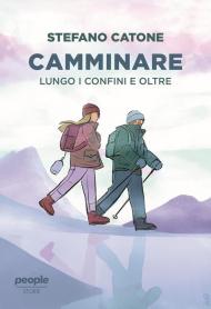 Camminare. Lungo i confini e oltre