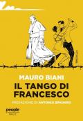 Il tango di Francesco. Nuova ediz.