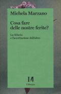 Cosa fare delle nostre ferite? La fiducia e l'accettazione dell'altro