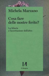 Cosa fare delle nostre ferite? La fiducia e l'accettazione dell'altro